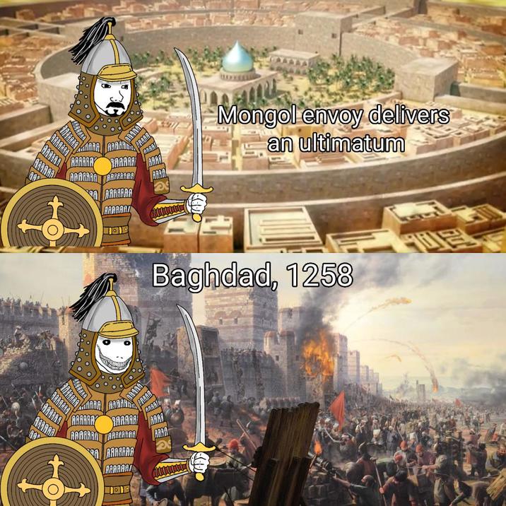 AAAAAAT กากก ARARI RAA Mongol envoy delivers an ultimatum Baghdad, 1258