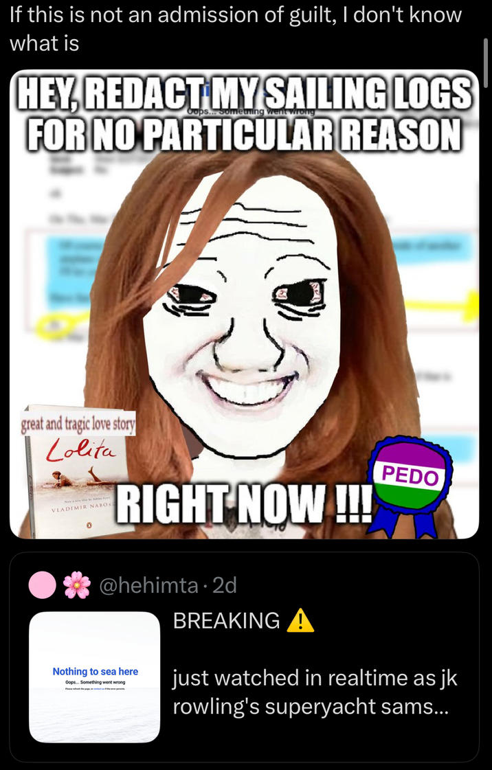 If this is not an admission of guilt, I don't know what is HEY, REDACT MY SAILING LOGS Cops... Something went wrong FOR NO PARTICULAR REASON great and tragic love story L----- Now a new film by Adrias Raw VLADIMIR NABOS RIGHT NOW !!! P--- @hehimta. 2d Nothing to sea here Oops... Something went wrong BREAKING A just watched in realtime as jk rowling's superyacht sams...