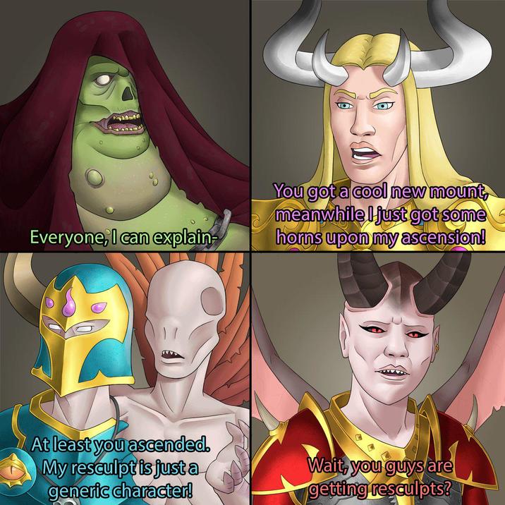 Everyone, I can explain- At least you ascended. My resculpt is just a generic character! You got a cool new mount, meanwhile I just got some horns upon my ascension! Wait, you guys are getting resculpts?