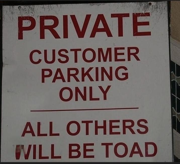 PRIVATE CUSTOMER PARKING ONLY ALL OTHERS WILL BE TOAD