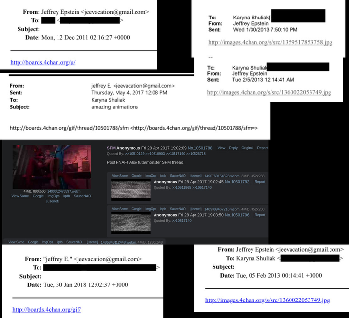 From: Jeffrey Epstein <jeevacation@gmail.com> To: Subject: To: From: Sent: Date: Mon, 12 Dec 2011 02:16:27 +0000 http://boards.4chan.org/u/ From: Sent: To: Subject: jeffrey E. <jeevacation@gmail.com> Thursday, May 4, 2017 12:08 PM Karyna Shuliak amazing animations Karyna Shuliak[ Jeffrey Epstein Wed 1/30/2013 7:50:10 PM http://images.4chan.org/s/src/1359517853758.jpg To: From: Karyna Shuliak Jeffrey Epstein Sent: Tue 2/5/2013 12:14:41 AM http://images.4chan.org/s/src/1360022053749.jpg http://boards.4chan.org/gif/thread/10501788/sfm <http://boards.4chan.org/gif/thread/10501788/sfm=> SFM Anonymous Fri 28 Apr 2017 19:02:09 No.10501788 View Reply Original Report Quoted By: >>10510129 >>10510903 >>10517140 >>10526718 Post FNAF! Also futa/monster SFM thread. View Same Google ImgOps iqdb SauceNAO [usenet] 1490760154528.webm, 3MiB, 352x288 Anonymous Fri 28 Apr 2017 19:02:45 No.10501792 Quoted By: >>10511865 >>10517140 Report 4MiB, 890x500, 1490032476597.webm View Same Google ImgOps iqdb SauceNAO [usenet] View Same Google ImgOps iqdb SauceNAO [usenet] 1489309467216.webm, 4MiB, 352x288 Anonymous Fri 28 Apr 2017 19:03:50 No.10501796 Report Quoted By: >>10517140 View Same Google ImgOps iqdb SauceNAO [usenet] 1485843112448.webm, 4MiB, 1280x548 From: "jeffrey E." <jeevacation@gmail.com> To: Subject: Date: Tue, 30 Jan 2018 12:02:37 +0000 http://boards.4chan.org/gif/ From: Jeffrey Epstein <jeevacation@gmail.com> To: Karyna Shuliak Subject: Date: Tue, 05 Feb 2013 00:14:41 +0000 http://images.4chan.org/s/src/1360022053749.jpg