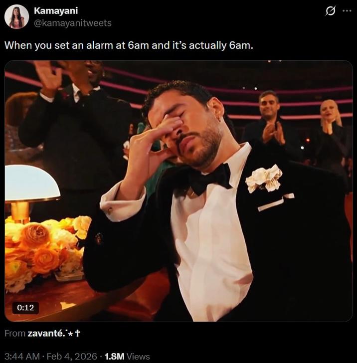 Kamayani @kamayanitweets When you set an alarm at 6am and it's actually 6am. 0:12 From Zavanté.**† 3:44 AM · Feb 4, 2026 1.8M Views