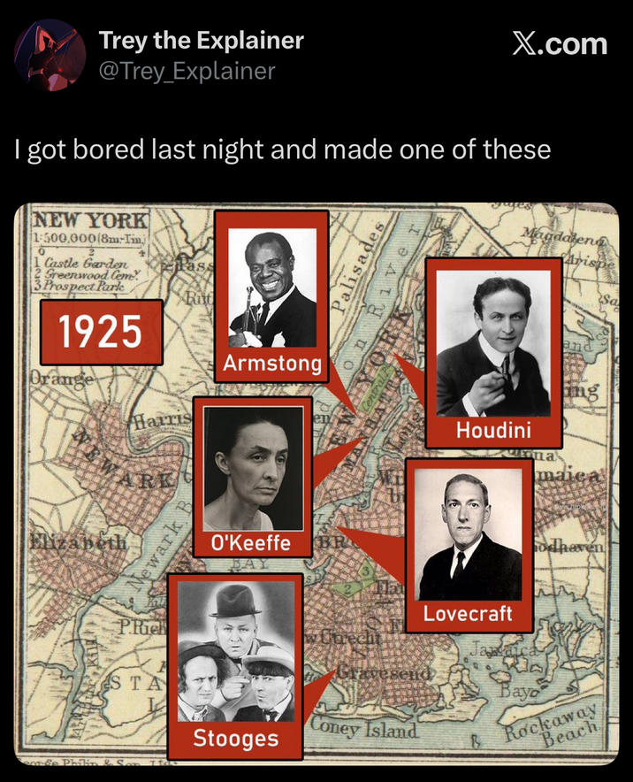X.com Trey the Explainer @Trey_Explainer I got bored last night and made one of these NEW YORK 1:500,000 (8m-Tim Castle Garden 2 Greenwood Ceme 3 Prospect Park 1925 Orange Pass Rist Harris WEWARK Elizabeth Newark B Armstong O'Keeffe Palisades Rive agdalen rispe Sa Houdini na and ing maica odhaven PRich STA Ttax Stooges Lovecraft Utrecht Jamaica Gravesend Bayo Coney Island R Rocka Beach