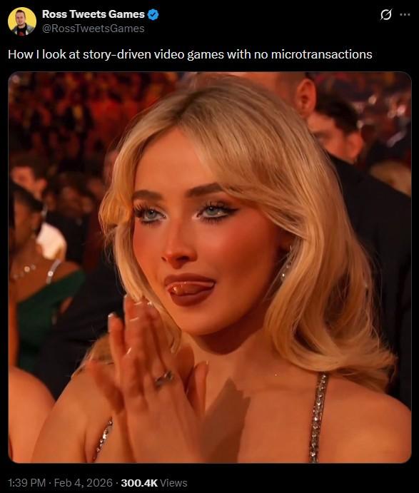 A meme of Sabrina Carpenter licking her lips. It reads, "How I look at story-driven video games with no microtransactions."