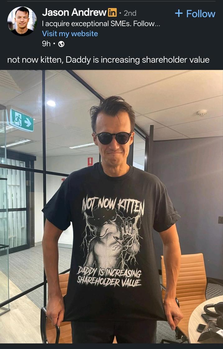 Jason Andrew in ⚫ 2nd I acquire exceptional SMEs. Follow... Visit my website 9h-> + Follow not now kitten, Daddy is increasing shareholder value NOT NOW KITTEN DADDY IS INCREASING SHAREHOLDER VALUE LAST