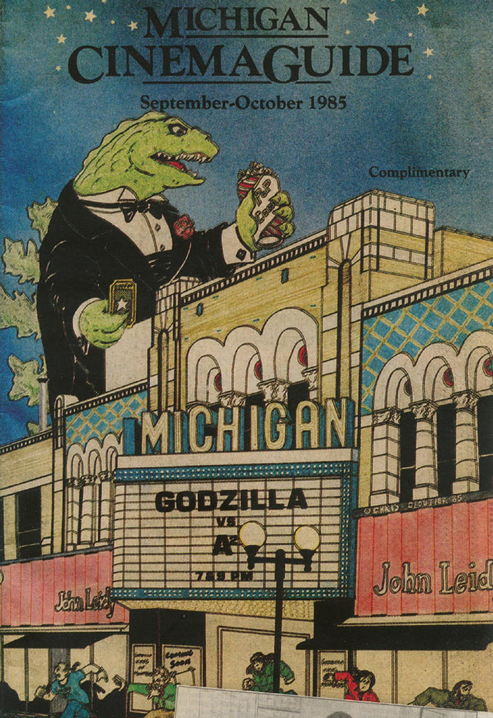 MICHIGAN CINEMAGUIDE September-October 1985 Complimentary MICHIGAN GODZILLA VSI COCHES CLOUTIER &S John Lady 3 IN Soon John Leid