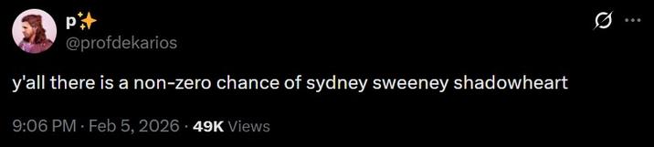 A tweet reading, "y'all there is a non-zero chance of sydney sweeney shadowheart." The tweet references the Baldur's Gate show.