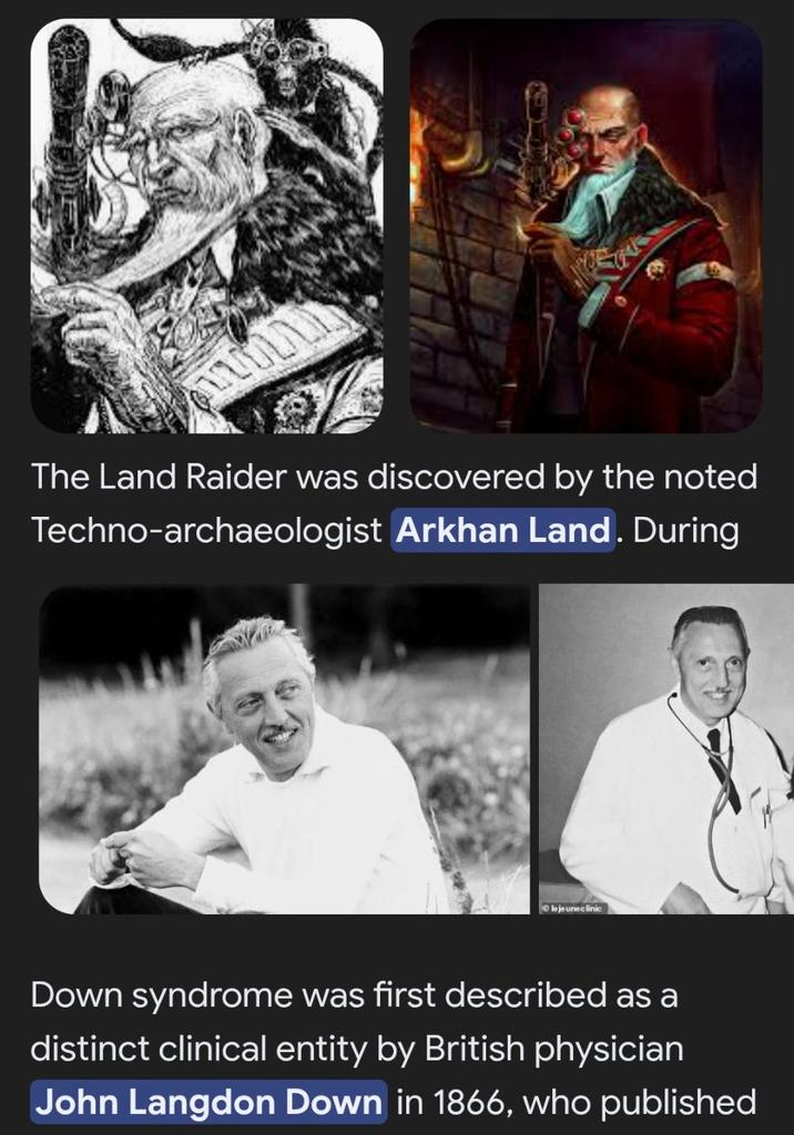 The Land Raider was discovered by the noted Techno-archaeologist Arkhan Land. During lejeuneclinic Down syndrome was first described as a distinct clinical entity by British physician John Langdon Down in 1866, who published