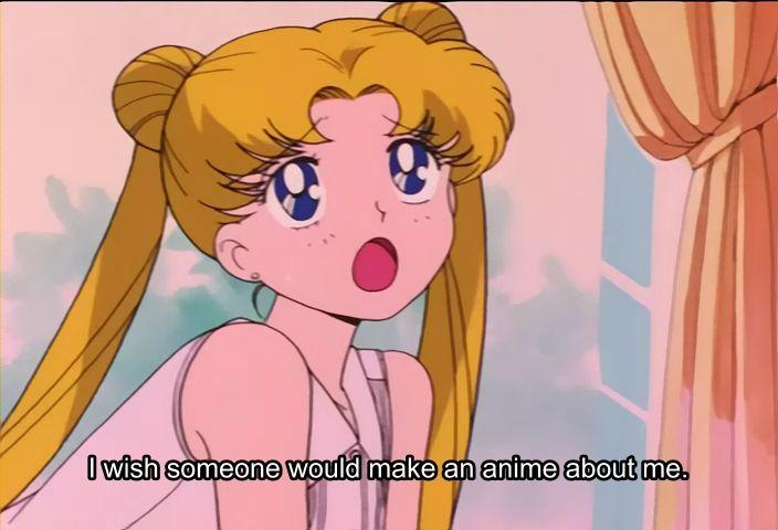 I wish someone would make an anime about me.