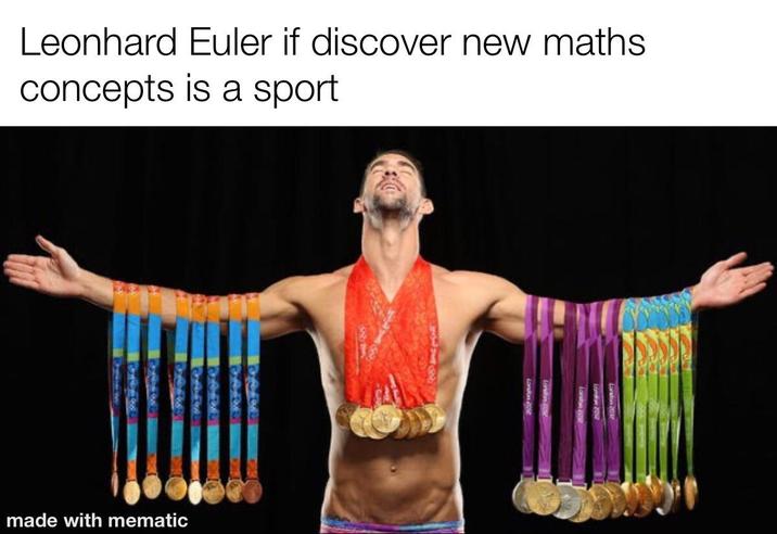 Leonhard Euler if discover new maths concepts is a sport bere 3220 Bx22.2 made with mematic
