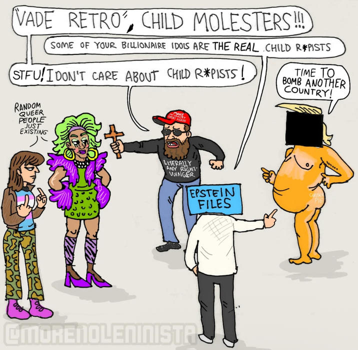 (VADE RETRO, CHILD MOLESTERS!!! SOME OF YOUR BILLIONAIRE IDOLS ARE THE REAL CHILD RAPISTS STFU! I DON'T CARE ABOUT CHILD R*PISTS! RANDOM QUEER PEOPLE JUST EXISTING MAKE GREAT AGAIN TIME TO BOMB ANOTHER COUNTRY! LITERALLY ANY RIGHT WINGER EPSTEIN FILES CAPITAL PIG CMORENOLENINISTR