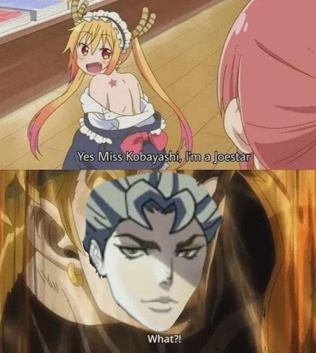 Yes Miss Kobayashi, I'm a Joestar What?!