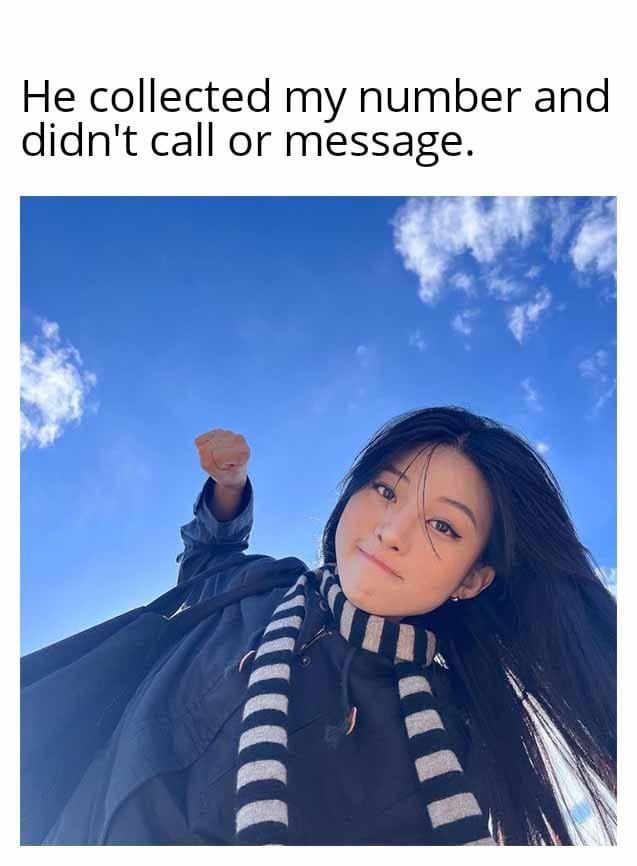 He collected my number and didn't call or message. ་་་་་་་