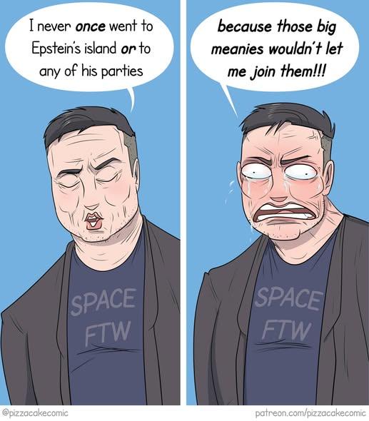 I never once went to Epstein's island or to any of his parties because those big meanies wouldn't let me join them!!! @pizzacakecomic SPACE FTW SPACE FTW patreon.com/pizzacakecomic