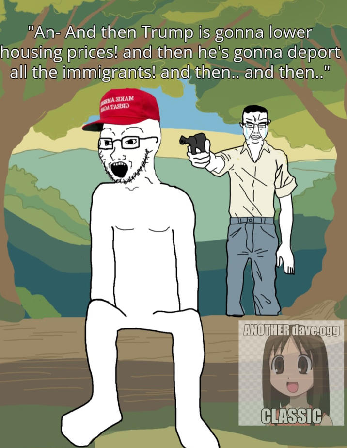 Edit:
!https://i.imgur.com/4clXq9b.png!
*WRONG REFERENCE YOU DOPE*

https://en.wikipedia.org/wiki/Of_Mice_and_Men
!https://pbs.twimg.com/media/GKIBsXEWsAA5AH5?format=jpg&name=900x900!
Read a book sometime