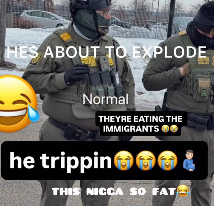 ww HES ABOUT TO EXPLODE BURDER PATROL AGENT BOYDEKPAR FEDERAL AGENT Normal THEYRE EATING THE IMMIGRANTS he trippin THIS NICCA SO FATE