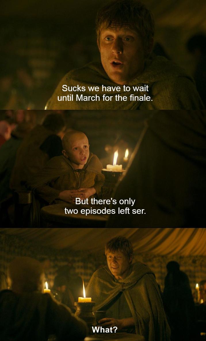 Sucks we have to wait until March for the finale. But there's only two episodes left ser. What?
