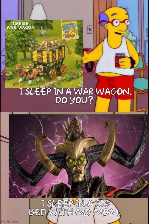 EMPIRE WAR WAGON I SLEEP IN A WAR WAGON. DO YOU? imgflip.com I SLEEP IN A BIG BED WITH MY MOM