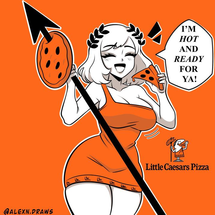 @ALEXN.DRAWS I'M HOT AND READY FOR YA! EEEE Little Caesars Pizza