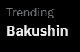 Trending Bakushin