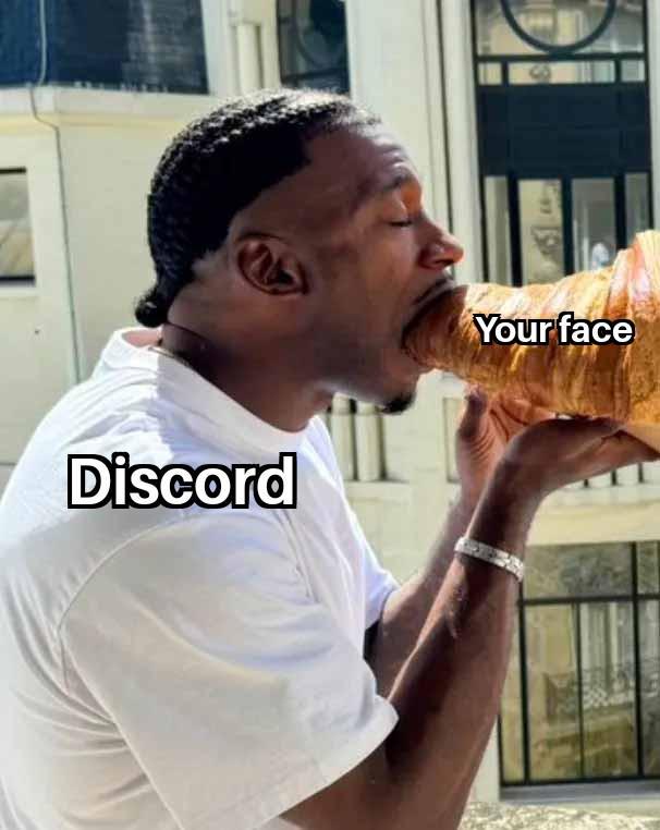 W Discord Your face