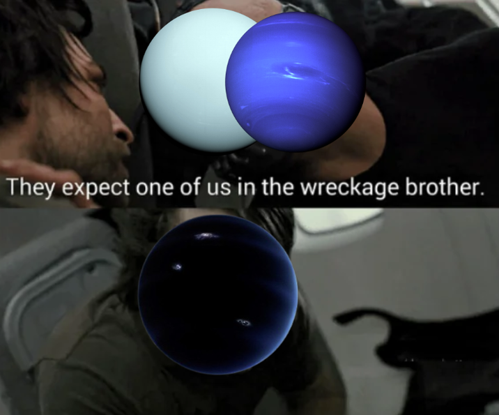 They expect one of us in the wreckage brother.