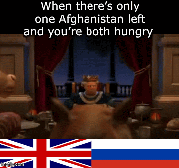 imgi.p.com When there's only one Afghanistan left and you're both hungry
