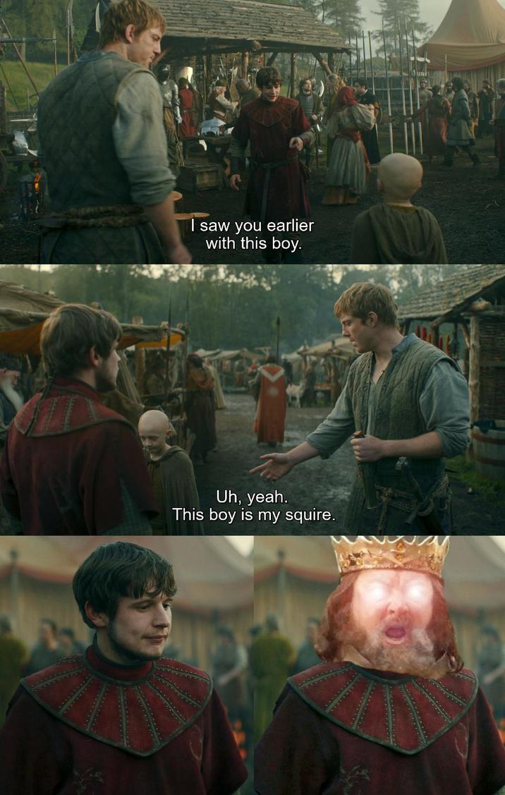 I saw you earlier with this boy. Uh, yeah. This boy is my squire.