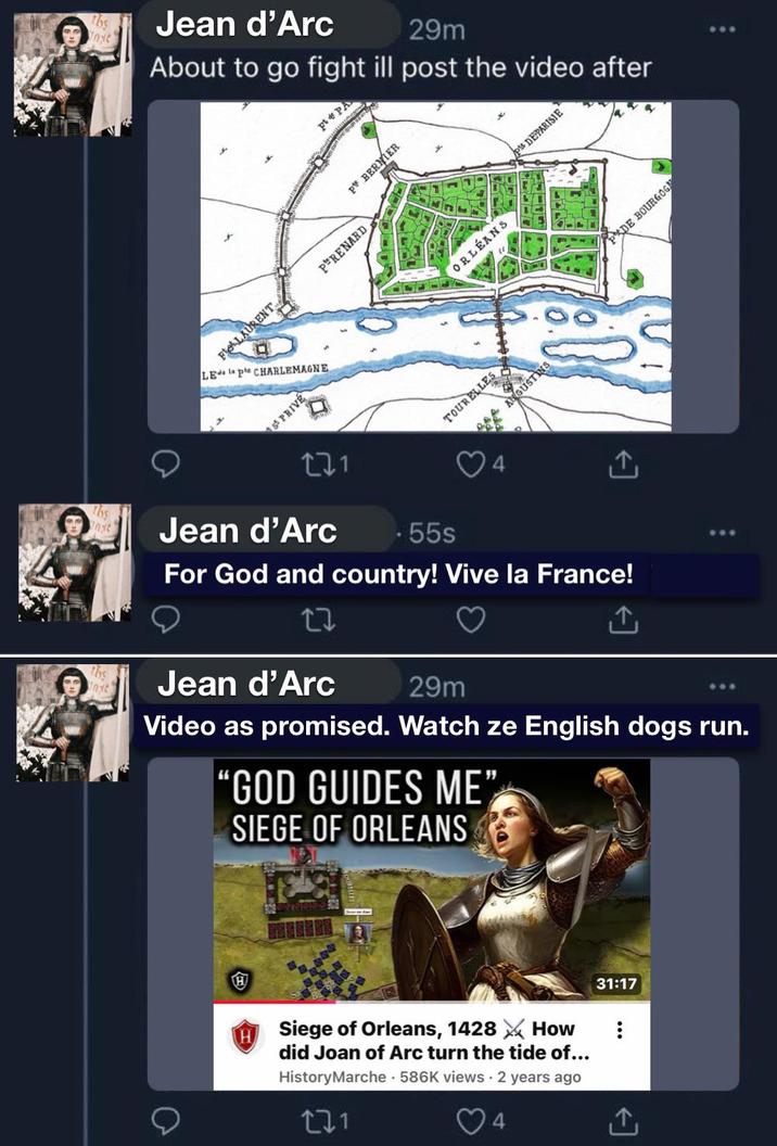 ths This Jean d'Arc 29m About to go fight ill post the video after F PA P* BERNIER FLAURENT PRENARD LE pe CHARLEMAGNE PRIVE 271 ORLÉANS TOURELLES 4 AUGUSTINS Jean d'Arc 55s For God and country! Vive la France! 22 ths ne Jean d'Arc 29m ps DEPARISIE Video as promised. Watch ze English dogs run. "GOD GUIDES ME" SIEGE OF ORLEANS H Siege of Orleans, 1428 ☑How did Joan of Arc turn the tide of... HistoryMarche 586K views • 2 years ago 221 4 31:17 PDE BOURGOG
