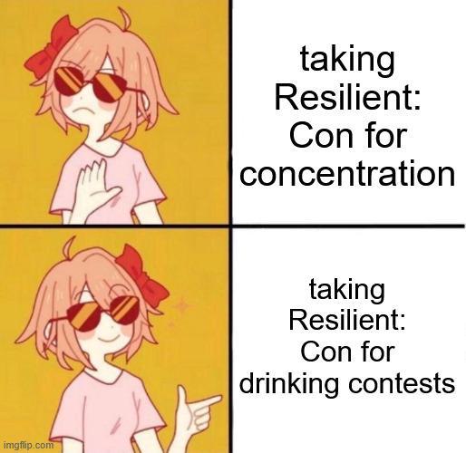 imgflip.com taking Resilient: Con for concentration taking Resilient: Con for drinking contests