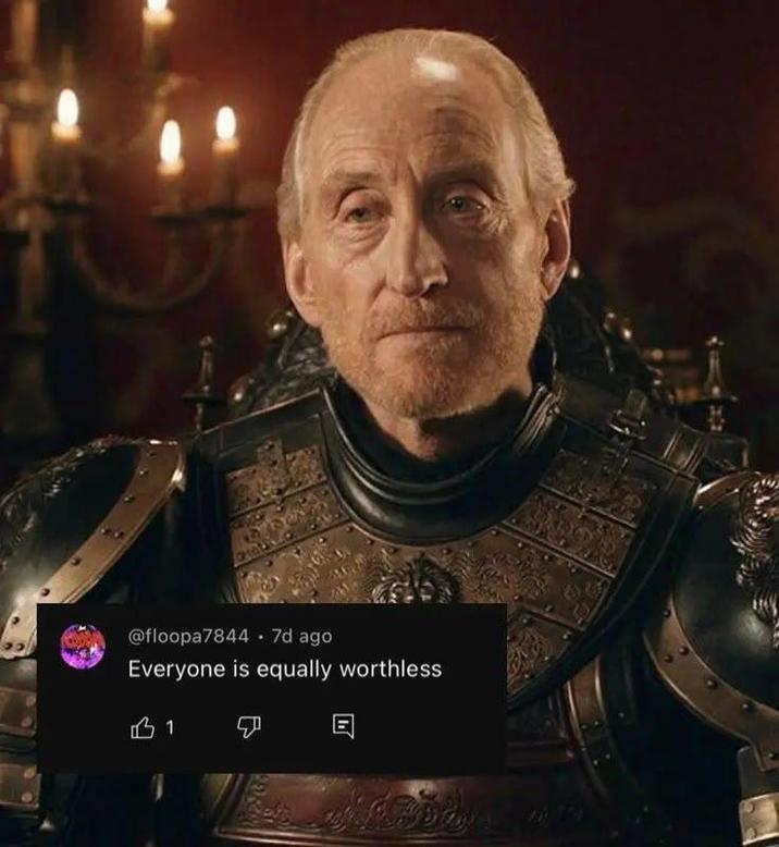 @floopa7844 7d ago Everyone is equally worthless 31