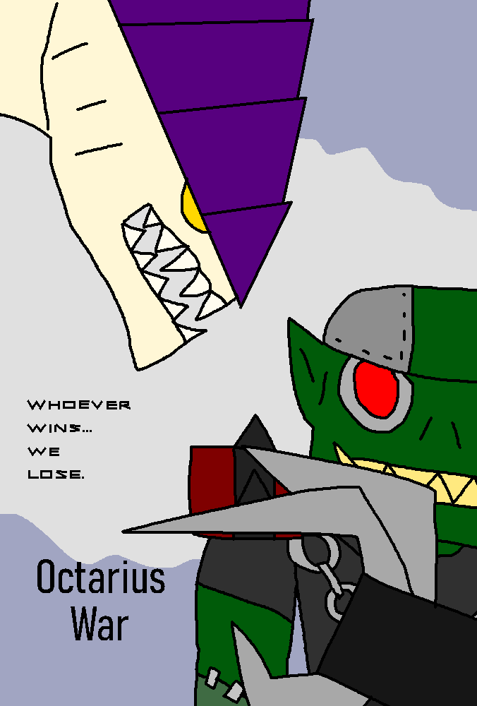 WHOEVER WINS... WE LOSE. Octarius War MXX