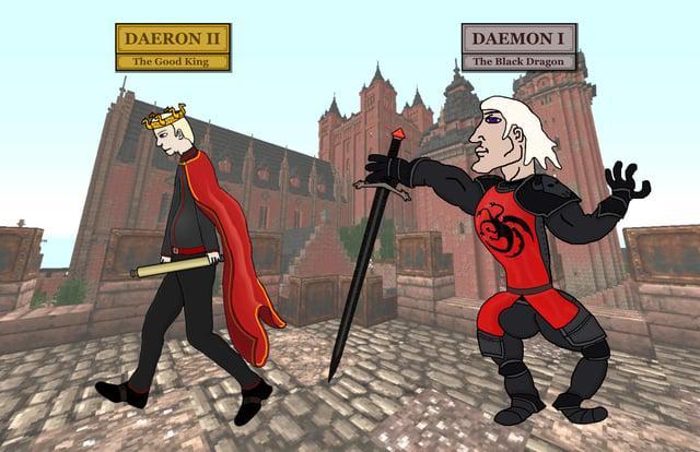 DAERON II The Good King DAEMON I The Black Dragon