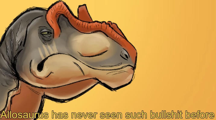 Allosaurus has never seen such b------- before