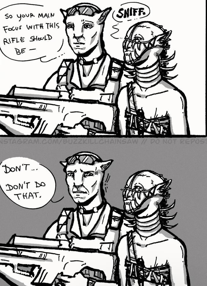 SO YOUR MAIN FOCUS WITH THIS RIFLE SHOULD BE SNIFF NSTAGRAM.COM/BUZZKILLCHAINSAW // DO NOT REPOST DON'T.... DON'T DO THAT