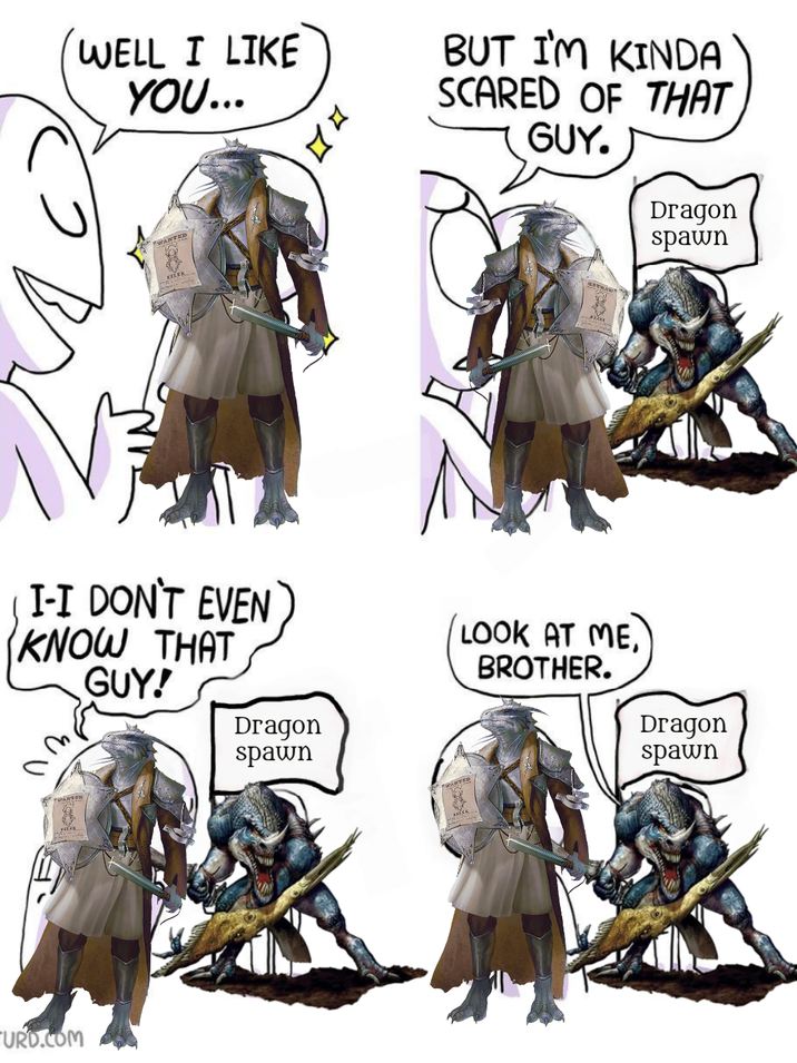 WELL I LIKE YOU... WANTED KELEK BUT I'M KINDA SCARED OF THAT GUY. Dragon spawn I-I DON'T EVEN KNOW THAT GUY! WANTED Dragon spawn WANTED LOOK AT ME, BROTHER. URD.COM KRISK Dragon spawn