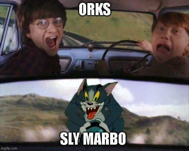 imgflip.com ORKS SLY MARBO
