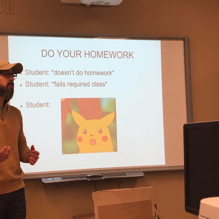 EPSON DO YOUR HOMEWORK Student: *doesn't do homework* • • Student: *fails required class* Student: