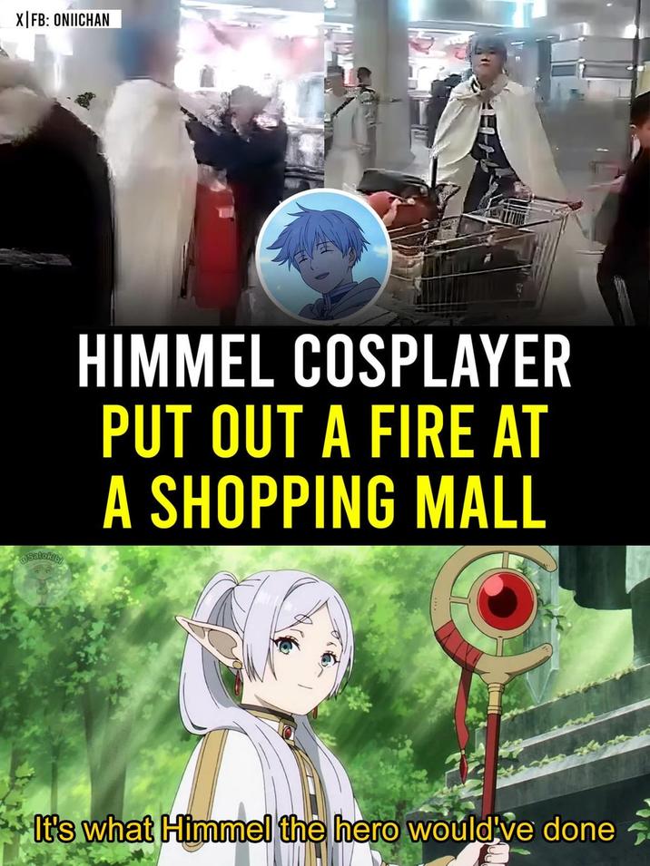 X|FB: ONIICHAN Satokibi HIMMEL COSPLAYER PUT OUT A FIRE AT A SHOPPING MALL It's what Himmel the hero would've done
