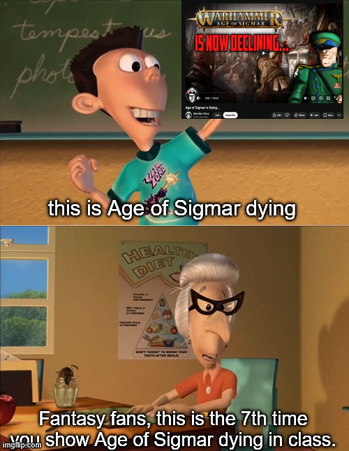 tempest photo us WARHAMME AGF OF SIGMAR ISNOW DECLINING Age of Sigmaris Dying... this is Age of Sigmar dying HEALTHY DIET imgflip.com Fantasy fans, this is the 7th time show Age of Sigmar dying in class.