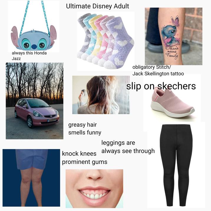 always this Honda Jazz Ultimate Disney Adult Thana means Family obligatory Stitch/ Jack Skellington tattoo slip on skechers greasy hair smells funny leggings are knock knees always see through prominent gums