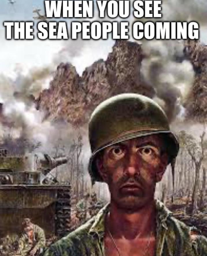 E WHEN YOU SEE THE SEA PEOPLE COMING