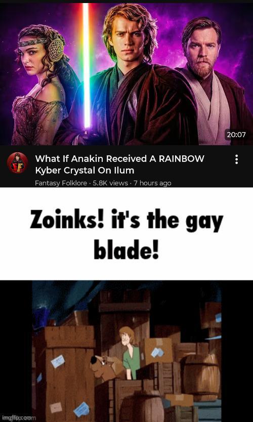 What If Anakin Received A RAINBOW F Kyber Crystal On llum Fantasy Folklore. 5.8K views • 7 hours ago Zoinks! it's the gay blade! imgflip comm 20:07