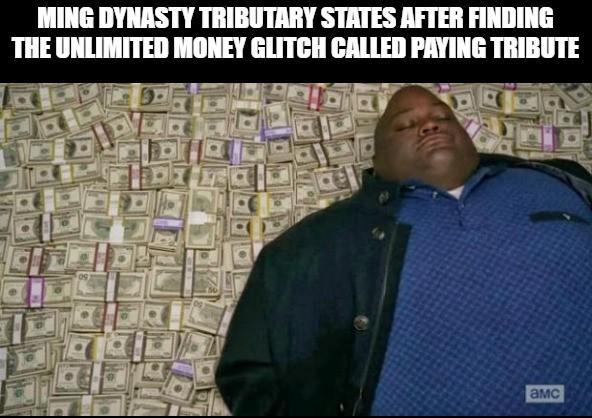MING DYNASTY TRIBUTARY STATES AFTER FINDING THE UNLIMITED MONEY GLITCH CALLED PAYING TRIBUTE амс