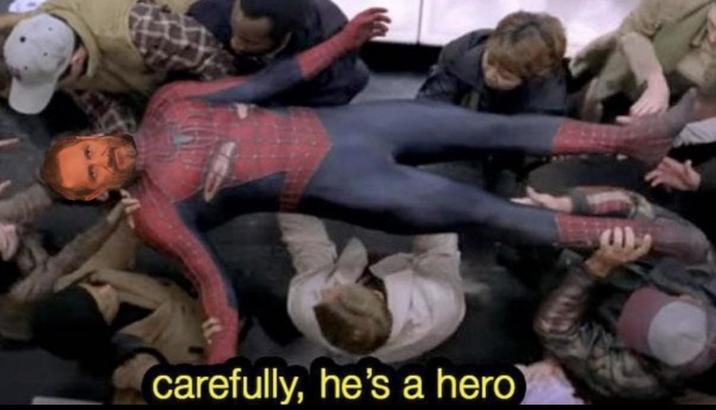 carefully, he's a hero