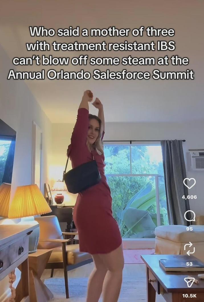 Who said a mother of three with treatment resistant IBS can't blow off some steam at the Annual Orlando Salesforce Summit 4,606 Q 95 53 10.5K