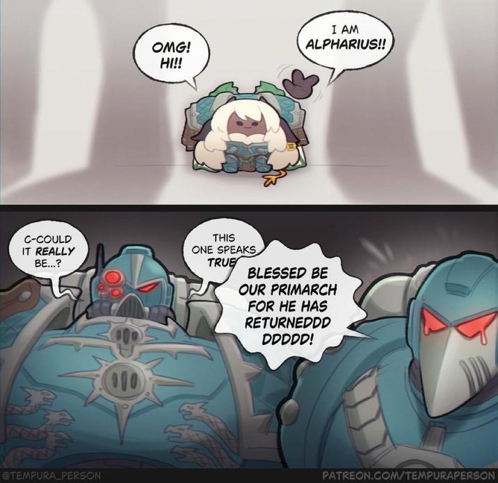 C-COULD IT REALLY BE...? @TEMPURA PERSON 000 OMG! HI!! I AM ALPHARIUS!! THIS ONE SPEAKS TRUE BLESSED BE OUR PRIMARCH FOR HE HAS RETURNEDDD DDDDD! PATREON.COM/TEMPURAPERSON