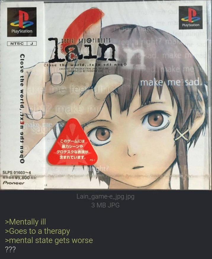 PlayStation NTSC J Close the world, x3n serial experiments lain Close th world,.txan di noqo CREATED BY PRODUCTION 2ND, SR-12W PRESENTED BY PIONEER LOC ke me ma whalright? ma PlayStation eel alright sad make mad Padmake me make me sad. LP make my make me ma sap このゲームには 暴力シーンや グロテスクな表現が 含まれています。 PS-1 SLPS 01603 4 alright? ¥5,800ation PlayStation PlayStation Ptionation Ption Pioneer -4 Lain_game-e_jpg.jpg 3 MB JPG >Mentally ill >Goes to a therapy >mental state gets worse ??? site station PlaySiam