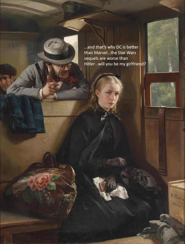 ...and that's why DC is better than Marvel...the Star Wars sequels are worse than Hitler...will you be my girlfriend? B.Wolte Weimar