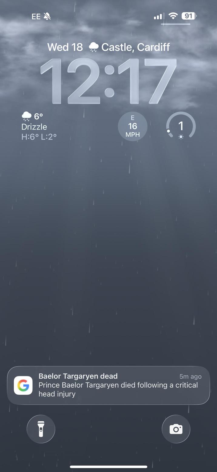 EE A 6° l 91 Wed 18 Castle, Cardiff 12:17 E Drizzle H:6° L:2° 16 1 MPH Baelor Targaryen dead 5m ago GPrince Baelor Targaryen died following a critical head injury